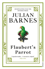 Flaubert's Parrot by Julian Barnes