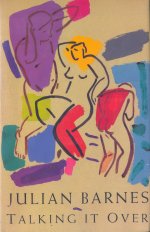 Talking It Over by Julian Barnes